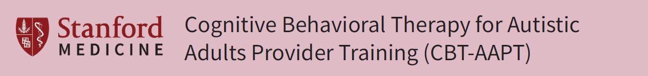 Cognitive Behavioral Therapy for Autistic Adults Provider Training (CBT-AAPT) Banner